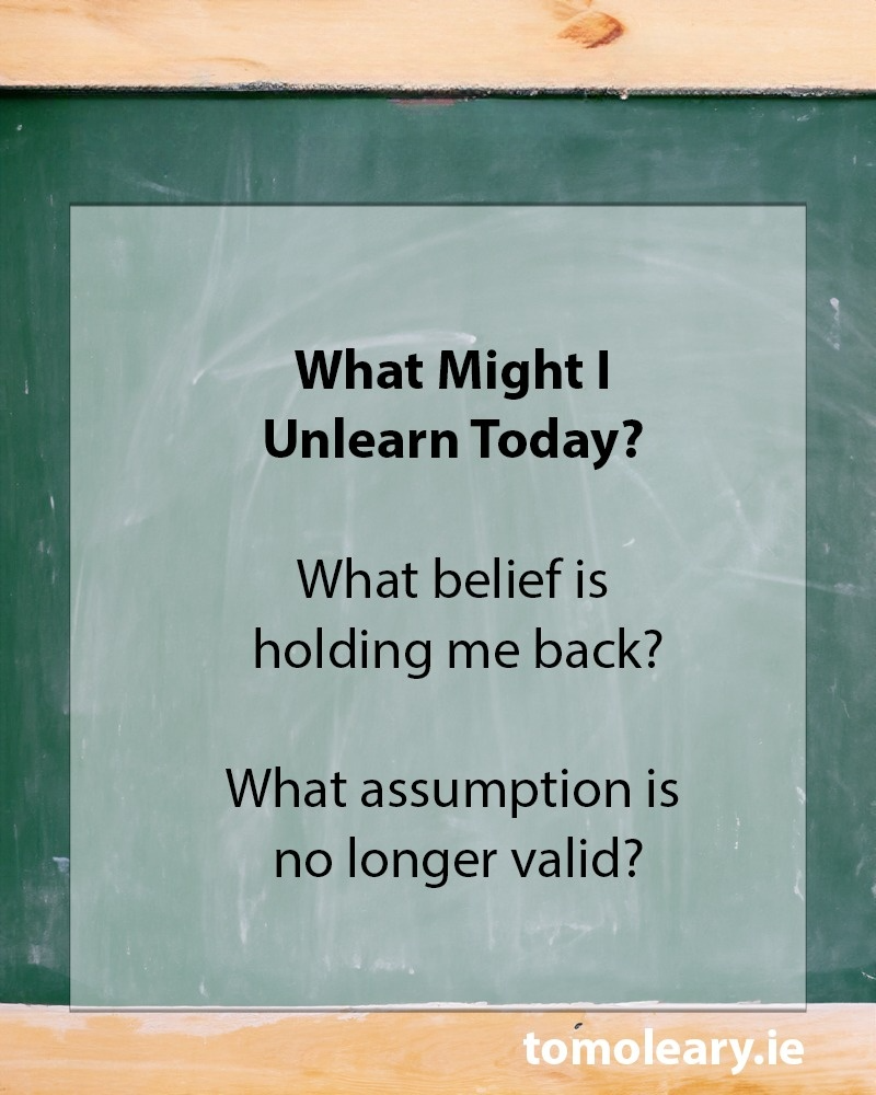 #112 What Might I Unlearn Today?