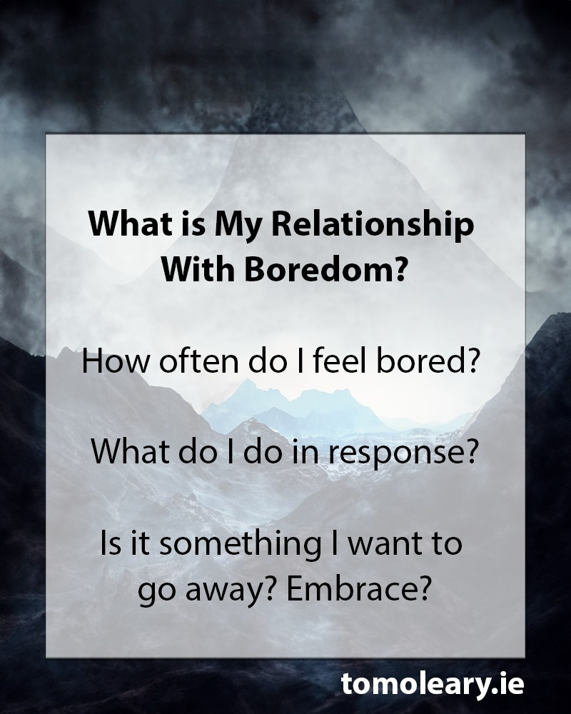 #123 What is My Relationship with Boredom?