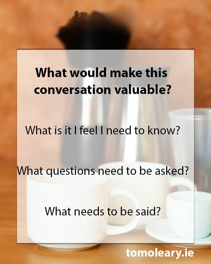#208 What Would Make This Conversation Valuable?