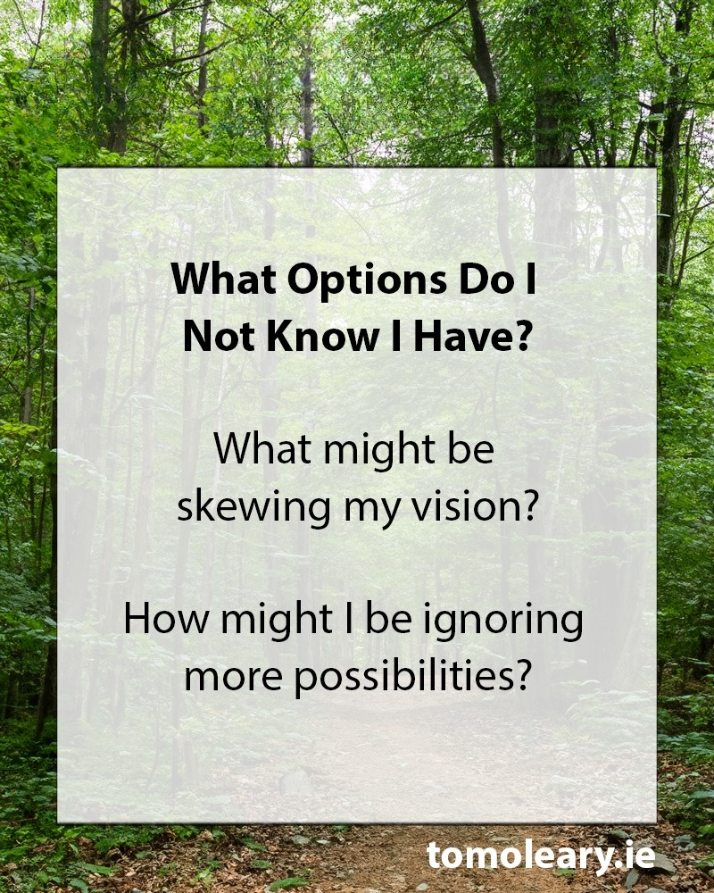 What Choices Do I Not Know I Have?