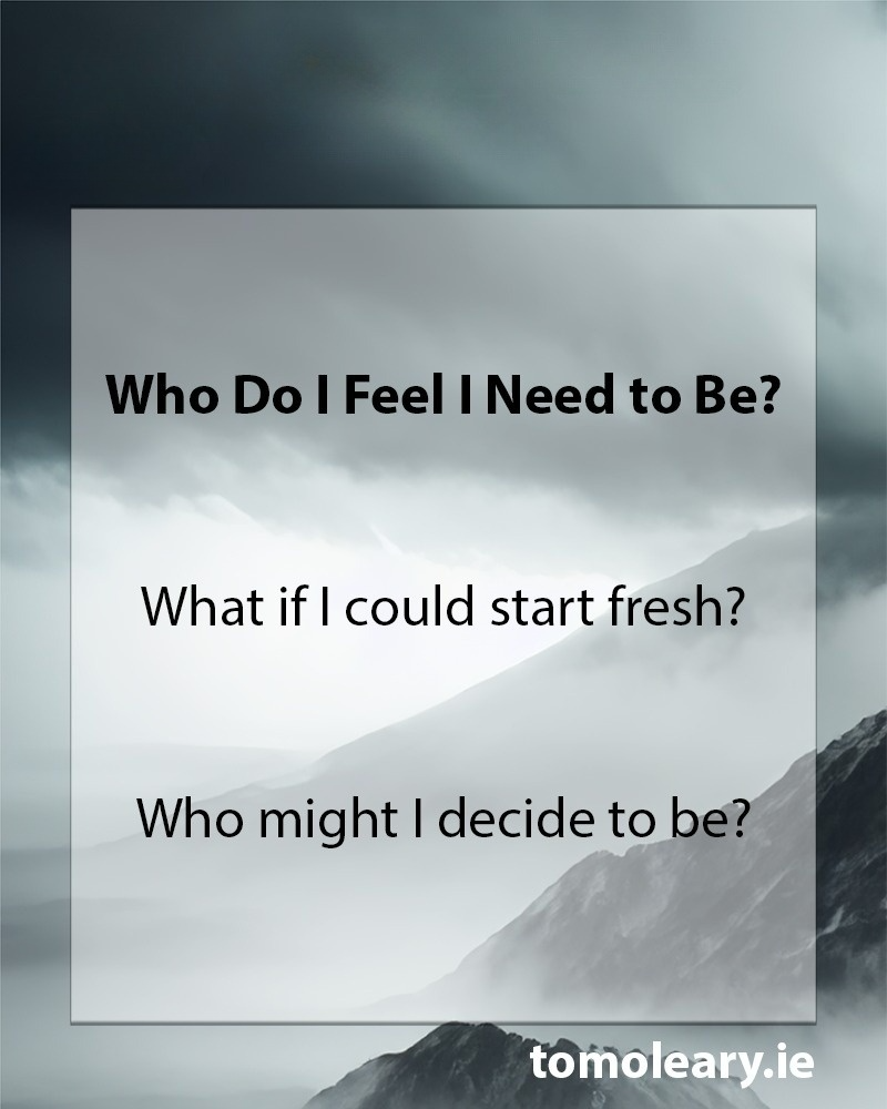 #257 Who Do I Feel I Need to Be?