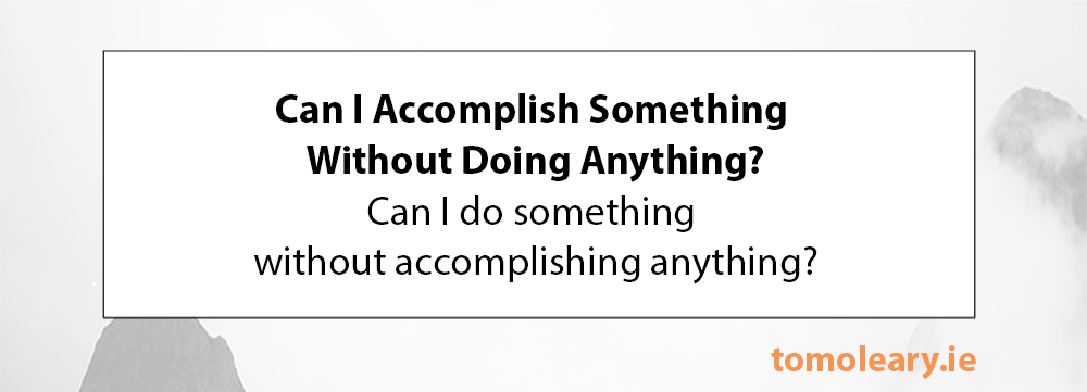 #30 Doing v Accomplishing #30 Doing v Accomplishing