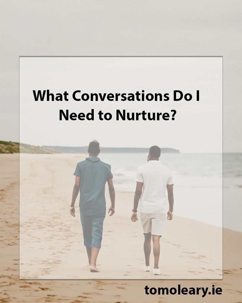 #54 What Conversations Do I Need to Nurture?