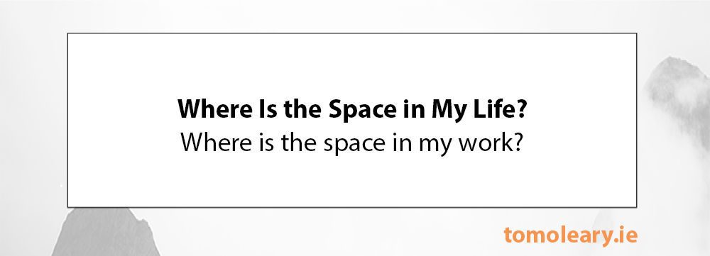 #80 Where Is the Space in My Life?