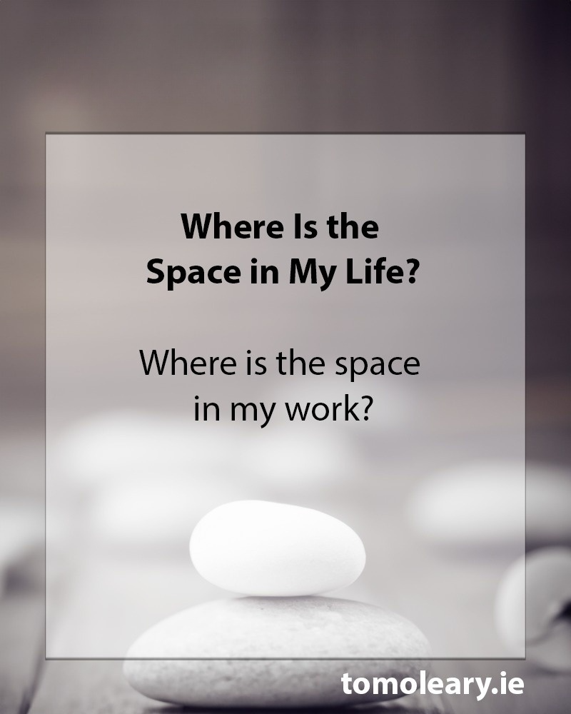 #80 Where Is the Space in My Life?