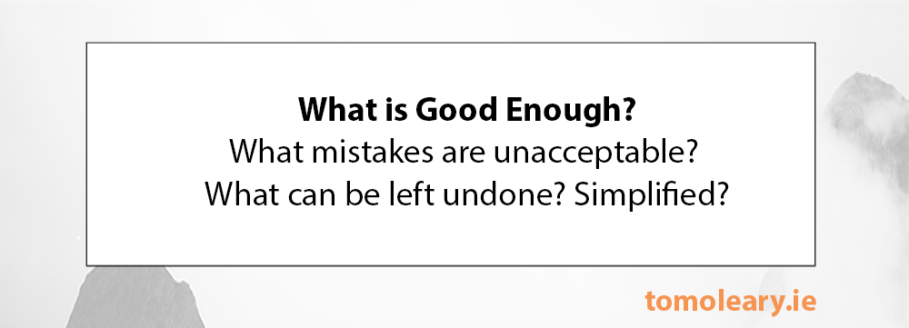 #84 What is Good Enough? #84 What is Good Enough?