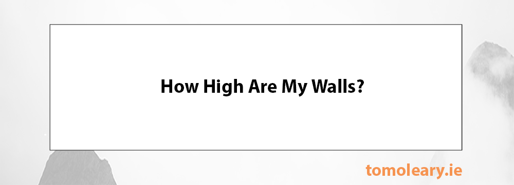 How High Are My Walls? How High Are My Walls?