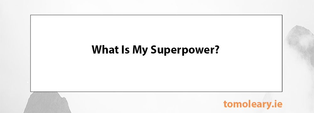 What Is My Superpower? What Is My Superpower?