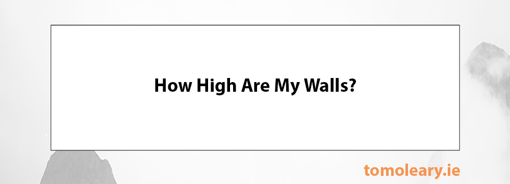 How High Are My Walls? How High Are My Walls?